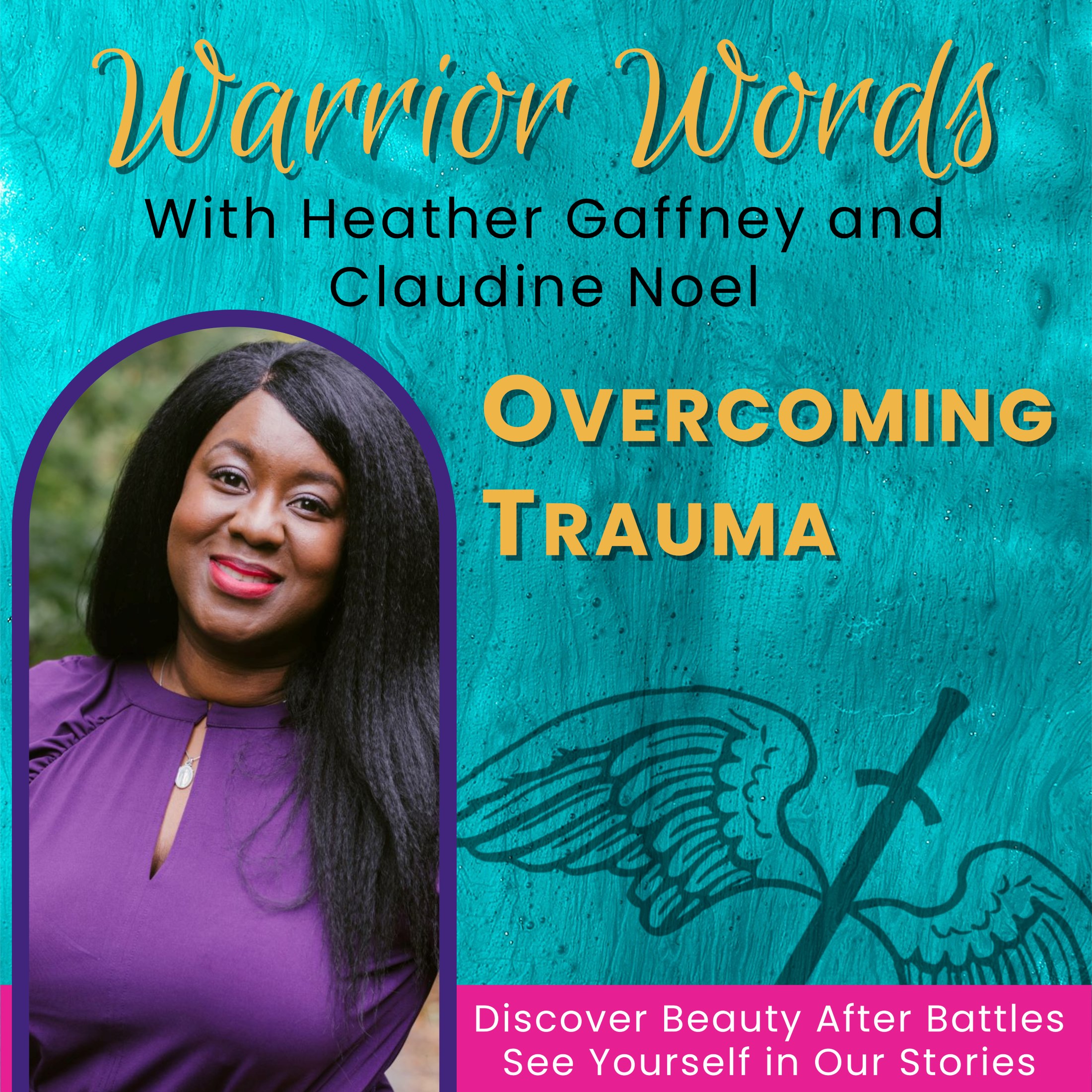 Warrior Words | Stories of Hope | Finding Beauty After Battles & Thriving After Surviving Trauma