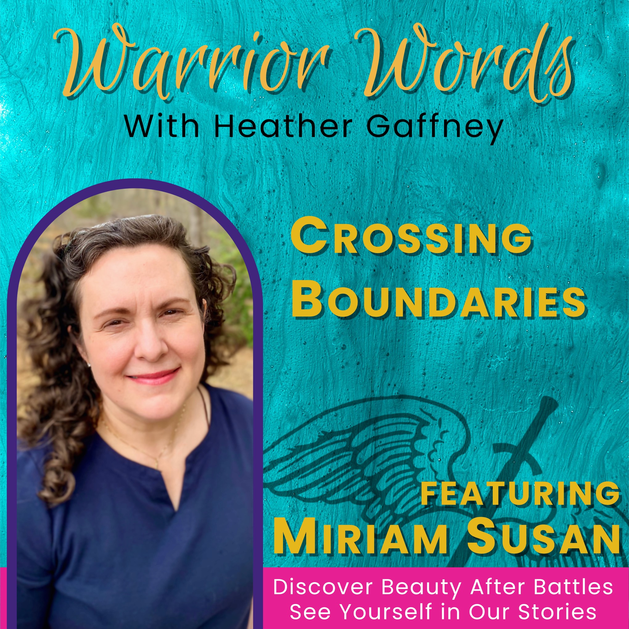 Warrior Words | Stories of Hope | Finding Beauty After Battles & Thriving After Surviving Trauma