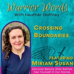 78. When a Loved One Crosses Boundaries & Creates Trauma with Miriam Susan