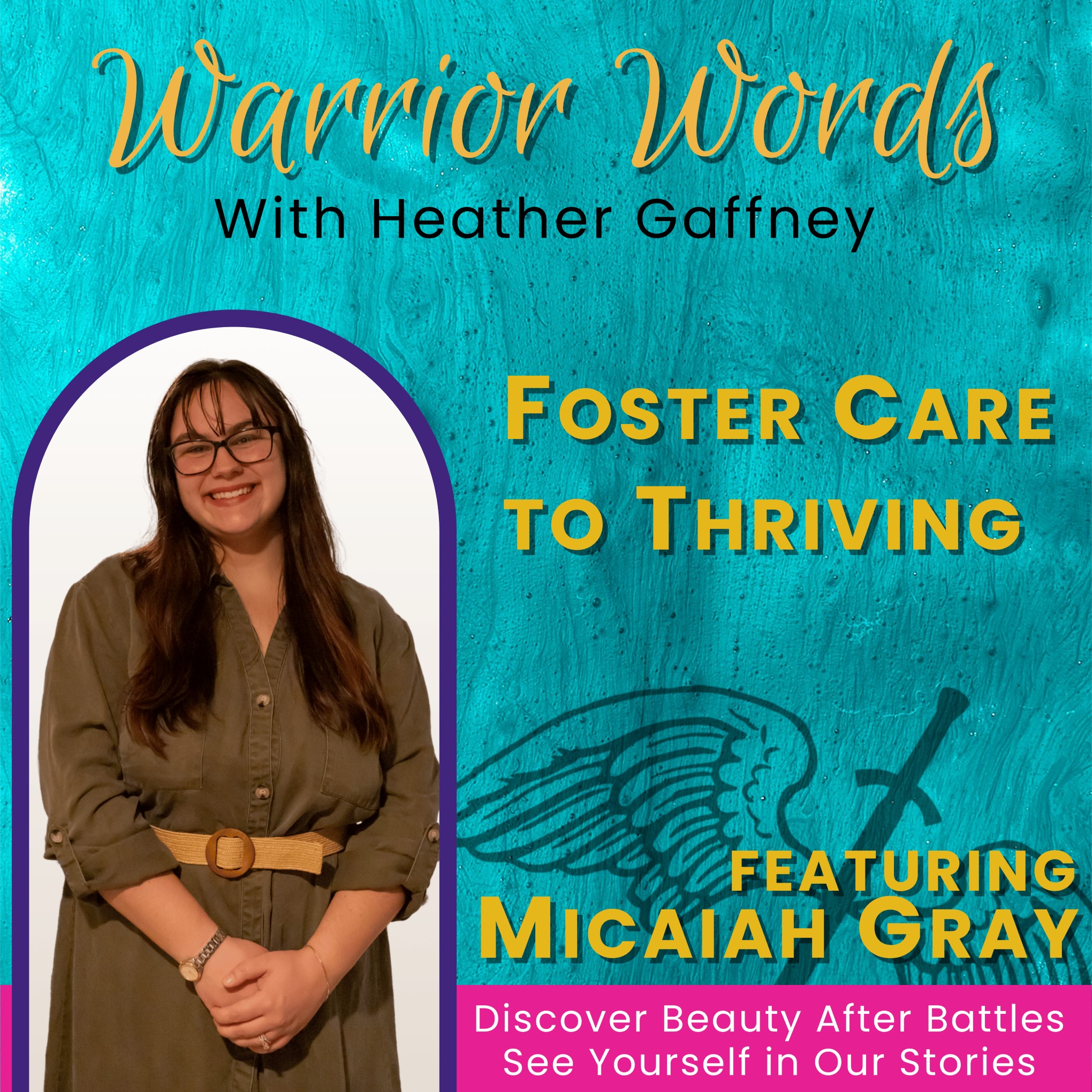 Warrior Words | Stories of Hope | Finding Beauty After Battles & Thriving After Surviving Trauma