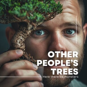 Other People's Trees - Here there be monsters