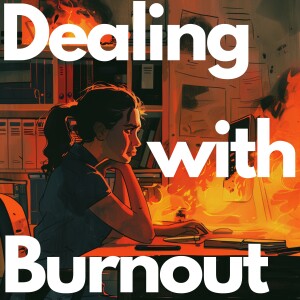 Dealing with burnout