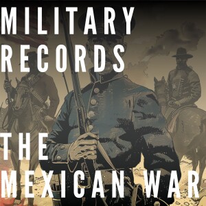 Military Records - Mexican War & more