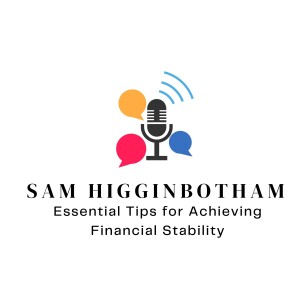 Sam Higginbotham Essential Tips for Achieving Financial Stability