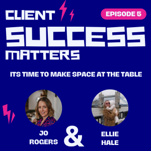 Episode 5: It's time to make space at the table!