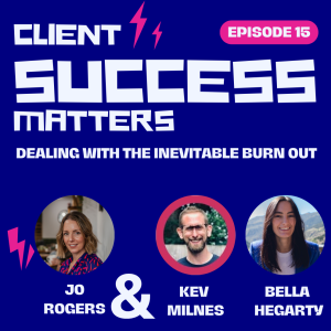 Episode 15: Dealing with the Inevitable Burn Out