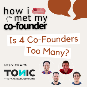 Ep 1.3 • Is Four Co-Founders Too Many? | Interview with Tonic.ai