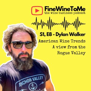 American Wine Trends - A view from the Rogue Valley with Dylan Walker