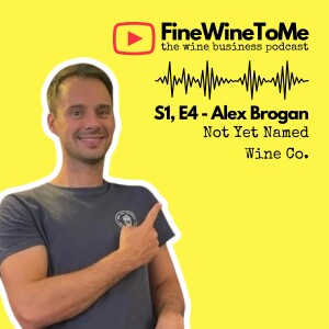 Alex Brogan, Winemaker- Not Yet Named Wine Co.