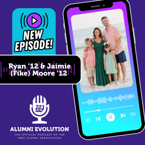 Alumni Evolution-S2E12-Ryan '12 & Jaimie (Fike) Moore '12