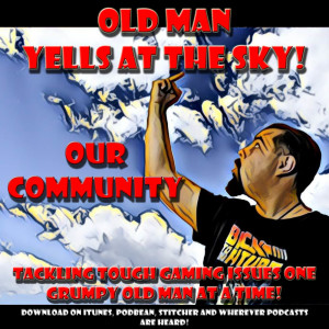 Old Man Yells at the Sky: Our Community