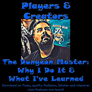 The Dungeon Master: Why I Do It & What I've Learned