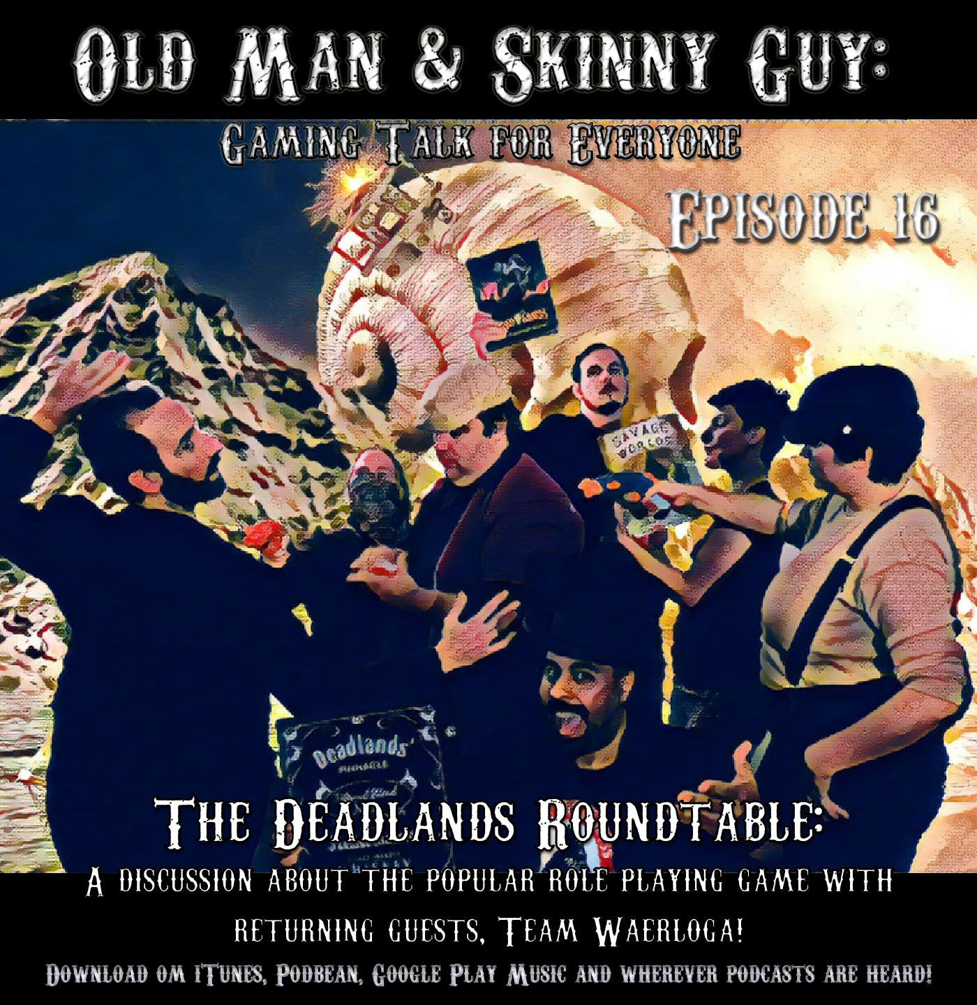 Episode 16: The Deadlands Roundtable