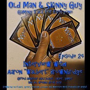 Episode 24: Interview with Aaron "Walbert" Brownbridge