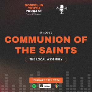 Communion of The Saints (The Local Assembly)