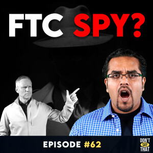 Am I REALLY a Spy for the FTC?