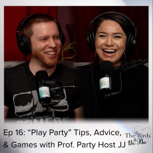 Ep 16: "Play Party" Tips, Advice, & Games with Professional Party Host JJ