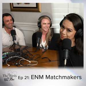 Ep 21: ENM Matchmakers