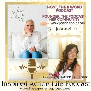 JoAnne Bolt HOST, B-WORD Podcast, FOUNDER, The PODCAST-Her Community