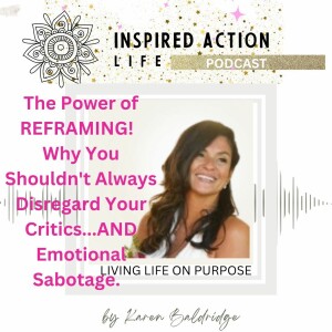 34. The Power of REFRAMING and Why You Shouldn’t Disregard Your Critics