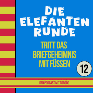 12- Die Elefantenrunde tritt das Briefgeheimnis mit Füßen (... als Briefträger)