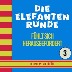 03- Die Elefantenrunde fühlt sich herausgefordert (Kampf dem Lärm)