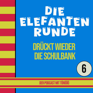 06- Die Elefantenrunde drückt wieder die Schulbank (...und die Schule)