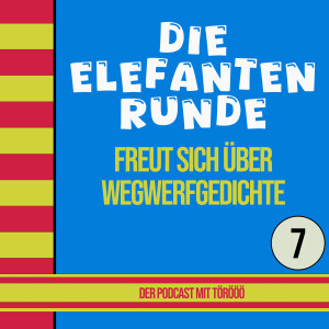 07- Die Elefantenrunde freut sich über Wegwerfgedichte (...verliebt sich)