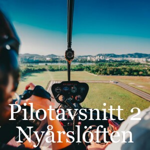 Pilotavsnitt 2 - nyårslöften, bra och dåliga