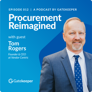 Reimagining Vendor Management for Business Growth with Tom Rogers, Founder and CEO of Vendor Centric