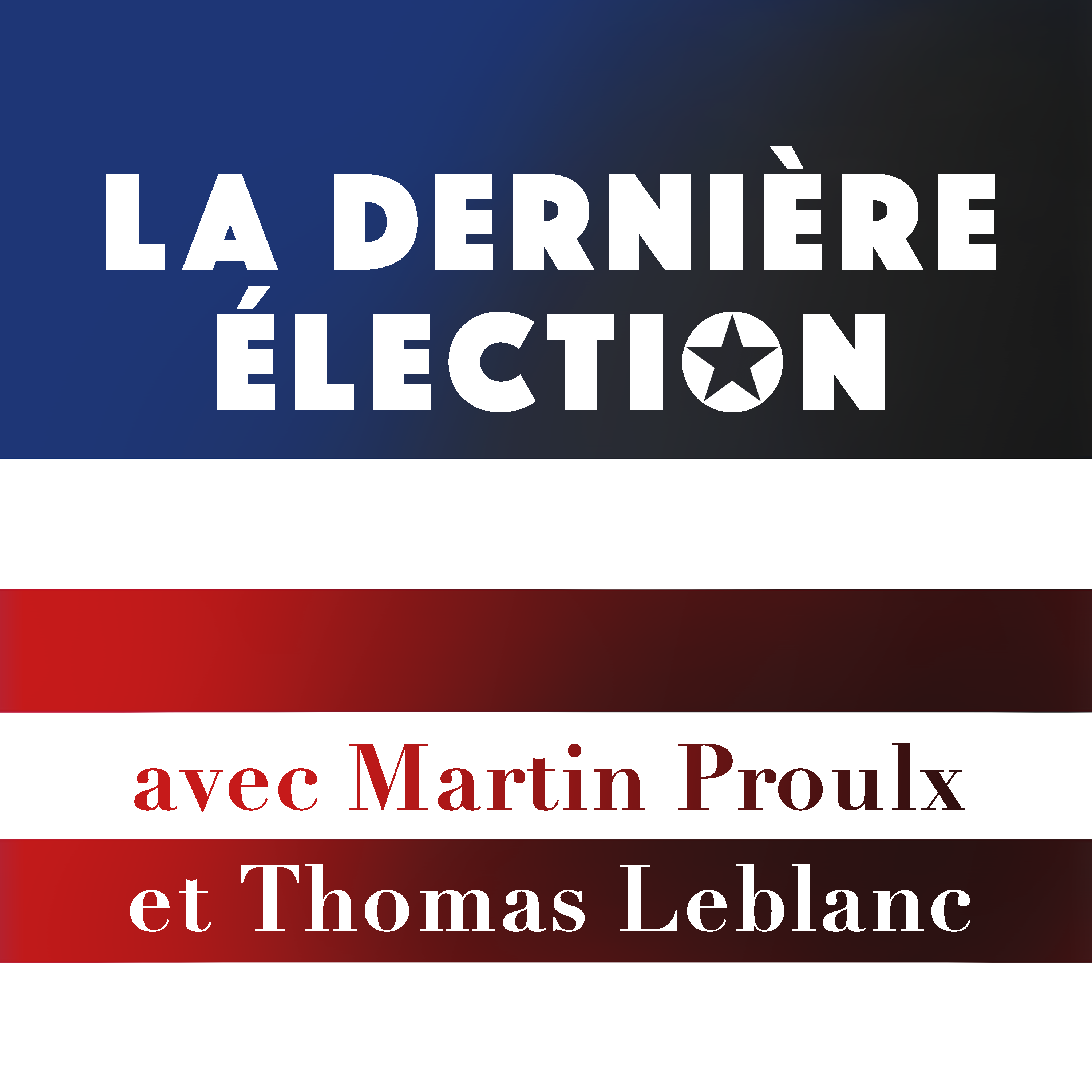 La dernière élection avec Martin Proulx et Thomas Leblanc