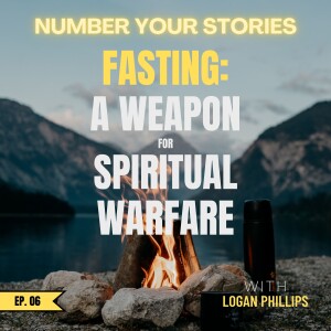 06: Fasting -A Weapon for Spiritual Warfare