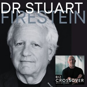 Failure is How You Do Interesting Work with Dr. Stuart Firestein