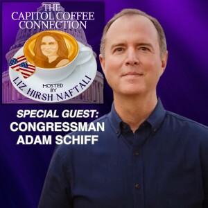 Representative Adam Schiff Ep.10