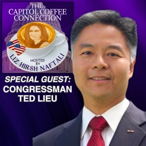 Congressman Ted Lieu Ep.6