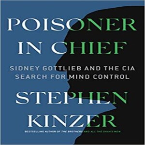 Poisoner In Chief - Sidney Gottlieb & the CIA Search for Mind Control