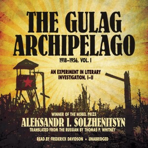 The Gulag Archipelago - Aleksandr Solzhenitsyn (4 of 7)