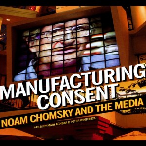 Manufacturing Consent - Noam Chomsky