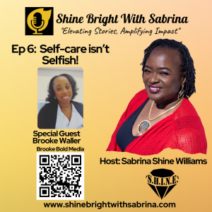 Episode 5: Self-care isn't Selfish! It's a requirement!