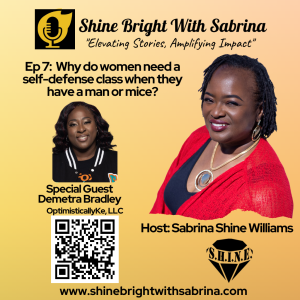 Ep 7: Why do women need a self-defense class when they have a man or mace? with Demetra Bradley