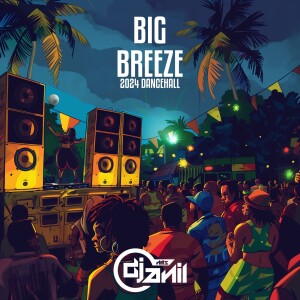 Big Breeze (2024 Dancehall) EXPLICIT