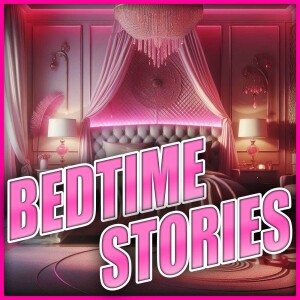 Bedtime Stories - Naked Greed