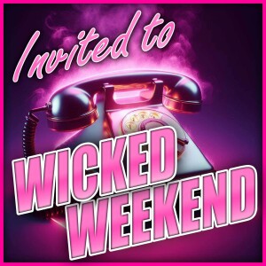 Wicked Weekend Announcement - 4/27 & 4/28