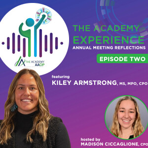 The Power of Connections: Insights from Kiley Armstrong, MS, MPO, CPO