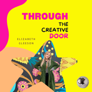 1 | Making Space for Creativity with Elizabeth Gleeson