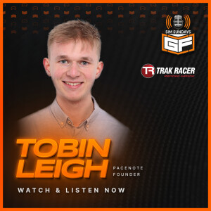 Tobin Leigh | The Secret to going from Pro Sim Racer to Successful Business Owner | Eps. 48