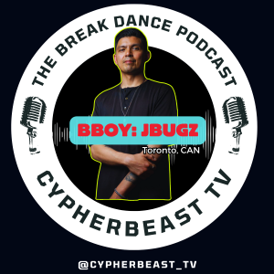 Canada History with Bboy Jbugz (Soul Felon, Hoodz) Ep 17 Podcast #podcast #breakdance #canada