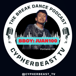 BBOY Juan100 (New Birth Crew) from Portland, OR Ep 4 Redbull took care of me The Break Dance Podcast