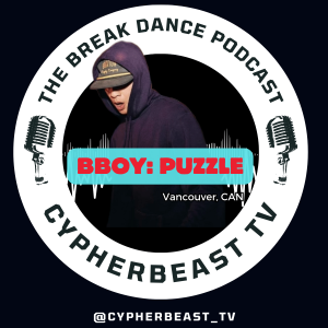 Bboy Puzzle (Super Naturals) Canada Ep 7 Unlocking the Moves  The Break Dance Podcast