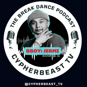 Bboy Jermz Ep 12 (Rock Force Crew) The Break Dance Podcast: The Journey